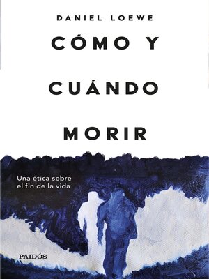 cover image of Cómo y cuándo morir